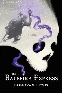 bokomslag The Balefire Express