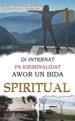 Jasmin Ignacia - Di Internat pa Kriminalidat Awor un Bida Spiritual, Häftad