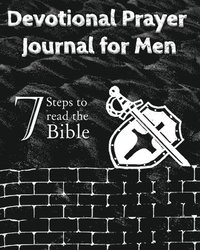 bokomslag Devotional Prayer Journal for Men: 7 Steps to read the Bible