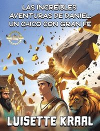 bokomslag Las Increíbles Aventuras de Daniel: Un Chico Con Gran Fe