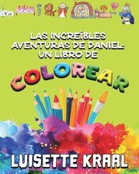 bokomslag Las increíbles aventuras de Daniel: Un libro de colorear