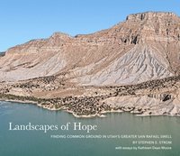bokomslag Landscapes of Hope: Finding Common Ground in Utah's Greater San Rafael Swell