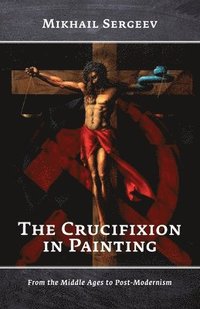 bokomslag The Crucifixion in Painting