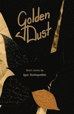 Igor Shchepetkin, Susan Crawford King - Golden Dust, Häftad