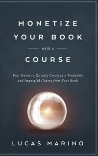 bokomslag Monetize Your Book with a Course