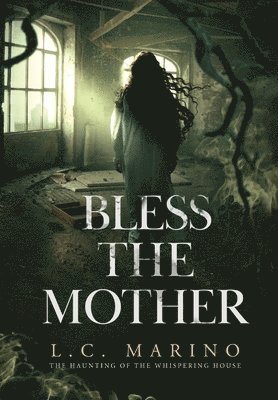 L C Marino, L. C. Marino, L.C. Marino - Bless the Mother, Inbunden