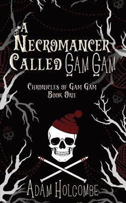 A Necromancer Called Gam Gam 1