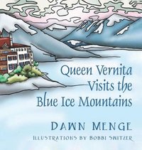 bokomslag Queen Vernita Visits the Blue Ice Mountains