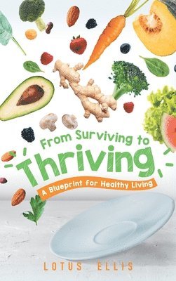 Lotus Ellis - From Surviving to Thriving, Inbunden. Tillgänglighet: Lägg i varukorg