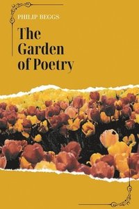bokomslag The Garden of Poetry