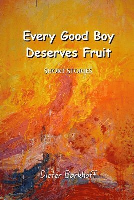 bokomslag Every Good Boy Deserves Fruit