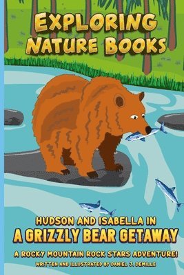 Hudson and Isabella in a Grizzly Bear Getaway 1