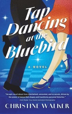 Christine Walker - Tap Dancing at the Bluebird, Häftad