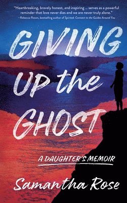 bokomslag Giving Up the Ghost: A Daughter's Memoir