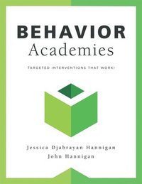 bokomslag Behavior Academies: Targeted Interventions That Work!