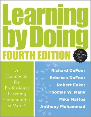 bokomslag Learning by Doing: A Handbook for Professional Learning Communities at Work(r) (a Practical Guide for Implementing the PLC Process and Tr