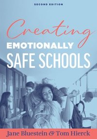 bokomslag Creating Emotionally Safe Schools, Second Edition: (Cultivate Emotional Safety and Belonging for Students and Staff)