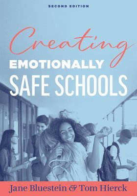 bokomslag Creating Emotionally Safe Schools, Second Edition: (Cultivate Emotional Safety and Belonging for Students and Staff)