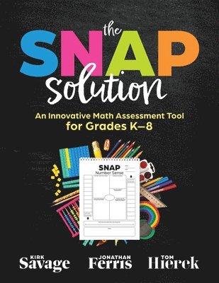 Kirk Savage, Jonathan Ferris - Snap Solution: An Innovative Math Assessment Tool for Grades K-8 (a Step-By-Step Framework for Implementing the Snap), Häftad