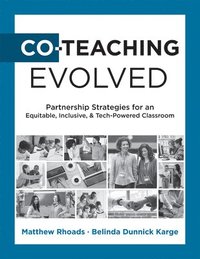 bokomslag Co-Teaching Evolved: Partnership Strategies for an Equitable, Inclusive, and Tech-Powered Classroom (Create Collaborative Co-Teaching Partnerships)