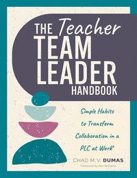 bokomslag Teacher Team Leader Handbook: Simple Habits to Transform Collaboration in a PLC at Work(r) (Effective Habits to Transform PLC Collaboration)