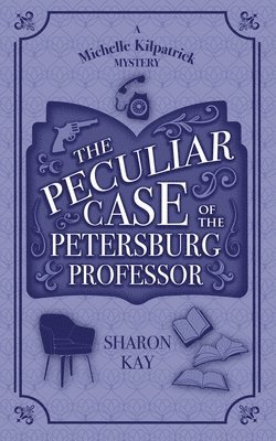 Sharon Kay - Peculiar Case of the Petersburg Professor, Häftad