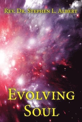 Stephen L Albert, Stephen L. Albert, Dr. Stephen L. Albert - Evolving Soul, Häftad