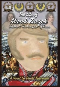 bokomslag The Life of Marek Zaczek Volume 3: The Precipice of Peace