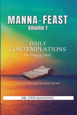 bokomslag Manna Feast, Vol.2: DAILY CONTEMPLATIONS For Hungry Souls
