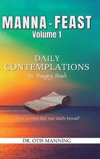 bokomslag Manna Feast, Vol.2: DAILY CONTEMPLATIONS For Hungry Souls