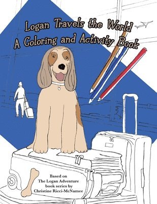 bokomslag Logan Travels the World: A Coloring and Activity Book