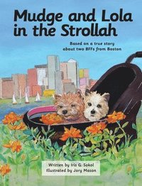 bokomslag Mudge and Lola in the Strollah: Based on a true story about two BFFs from Boston