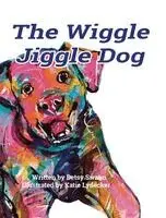 Betsy Swann - Wiggle Jiggle Dog, Inbunden. Tillgänglighet: Tillfälligt slut
