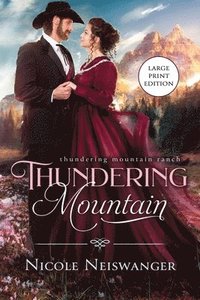 bokomslag Thundering Mountain: An Enemies to Lovers Western Historical Romance (Large Print)