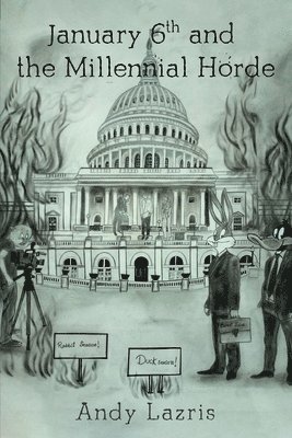 Andy Lazris - January 6th and the Millennial Horde, Häftad