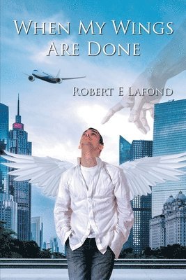 bokomslag When My Wings Are Done