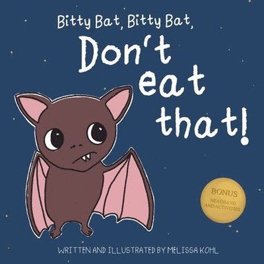 bokomslag Bitty Bat, Bitty Bat, Don't Eat That!
