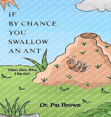 If by Chance You Swallow an Ant 1