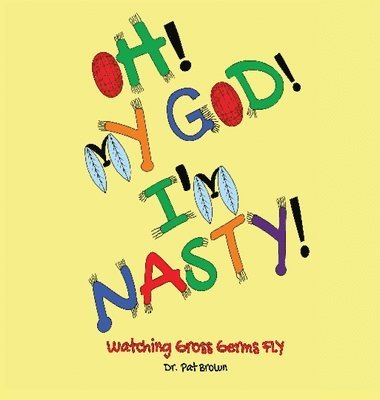 Patricia Brown, Kiana Brown - Oh! My God! I'm Nasty!, Inbunden