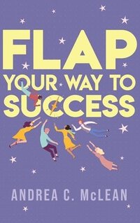 bokomslag FLAP Your Way to Success