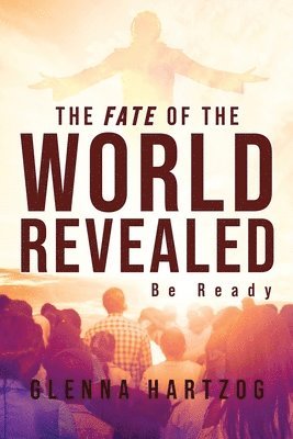 bokomslag Fate Of The World Revealed