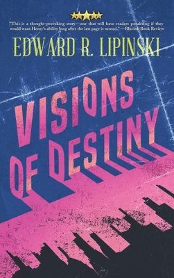 Edward R Lipinski - Visions Of Destiny, Inbunden