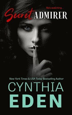 Cynthia Eden - Secret Admirer, Häftad