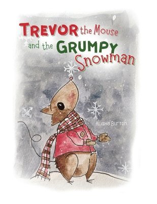 bokomslag Trevor the Mouse and the Grumpy Snowman