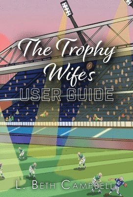 bokomslag The Trophy Wife's User Guide