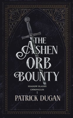 Patrick Dugan - Ashen Orb Bounty, Häftad