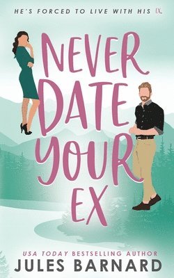 Never Date Your Ex 1