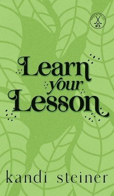 Kandi Steiner - Learn Your Lesson: Special Edition, Inbunden
