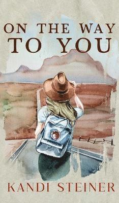 Kandi Steiner - On the Way to You, Inbunden