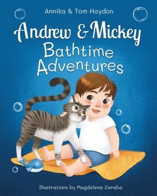 Bath Time Adventures of Andrew the Baby and Mickey the Cat 1